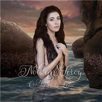 Nolwenn Leroy – Ô Filles De L’eau (O daughters of water) (2012)