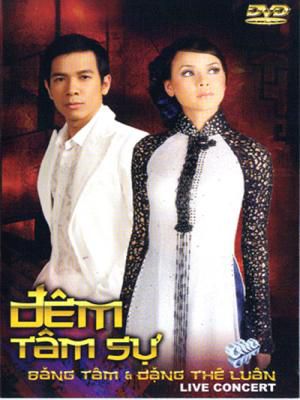 [DVD5] Live Concert Đặng Thế Luân, Băng Tâm – Đêm Tâm Sự