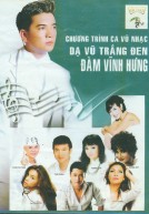 [DVD5] Liveshow Đàm Vĩnh Hưng in Houston – Dạ Vũ Trắng Đen