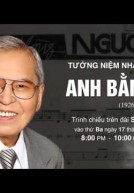 Chương Trình Ca Nhạc Tưởng Niệm Nhạc Sĩ ANH BẰNG (1926 – 2015)