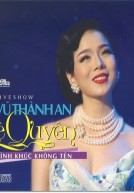 Lệ Quyên – Live Show Vũ Thành An – Tình Khúc Không Tên (2015) [NRG/WAV]