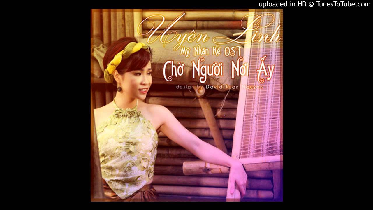 Uyên Linh – Chờ Người Nơi Ấy (Waiting For You At That Place)