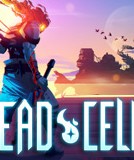 [PC] Dead Cells [Hành Động|2017]