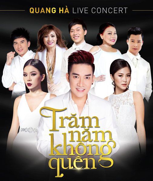 Liveshow Quang Hà – Trăm Năm Không Quên