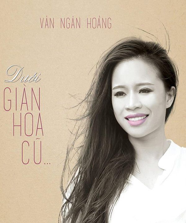 Văn Ngân Hoàng – Dưới Giàn Hoa Cũ