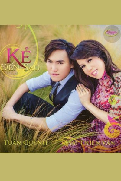 Mai Thiên Vân & Tuấn Quỳnh – Kẻ Đến Sau