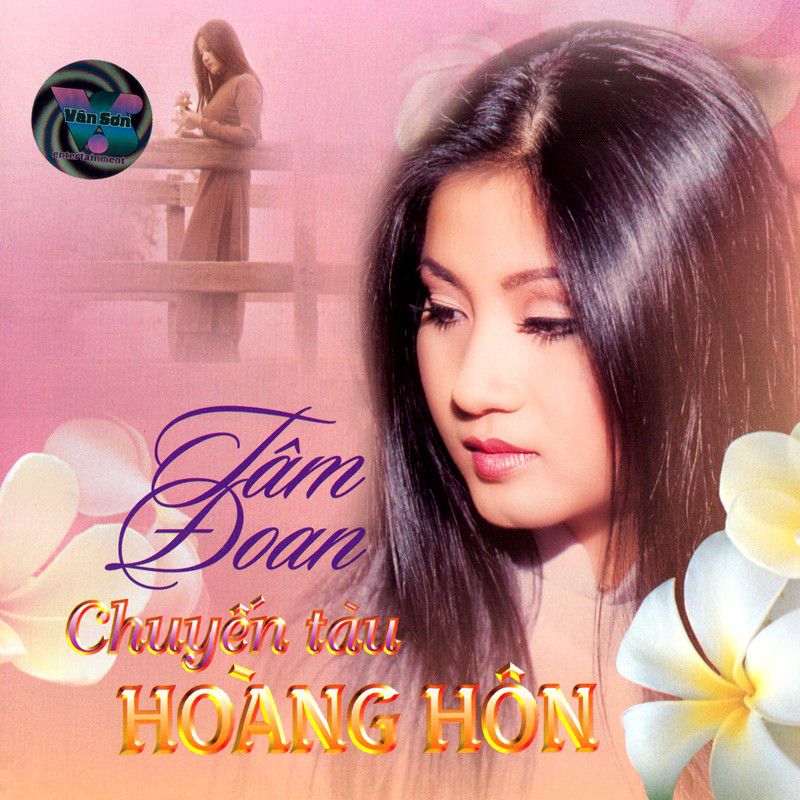 Vân Sơn CD – Tâm Đoan – Chuyến Tàu Hoàng Hôn [NRG]