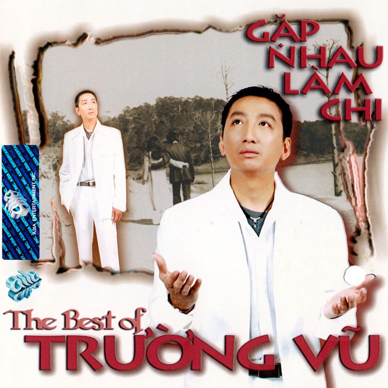 AsiaCD180 – The Best Of Trường Vũ – Gặp Nhau Làm Chi