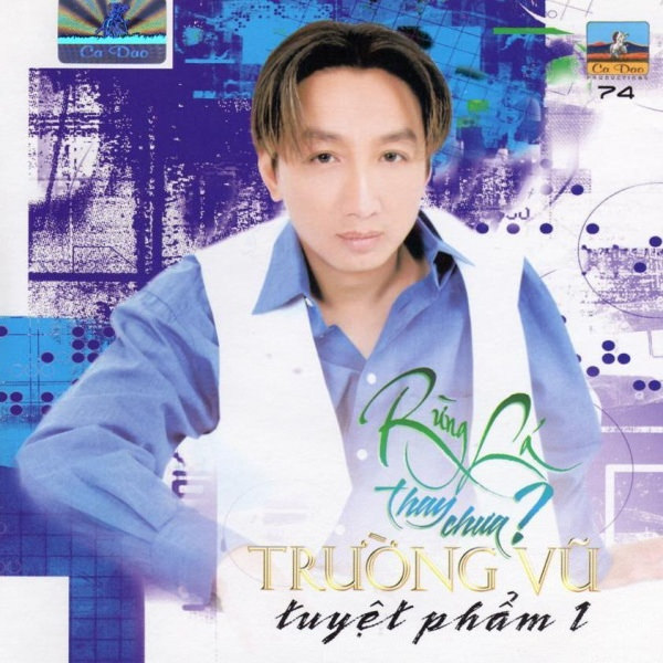 Ca Dao CD074 - Trường Vũ - Rừng Lá Thay Chưa