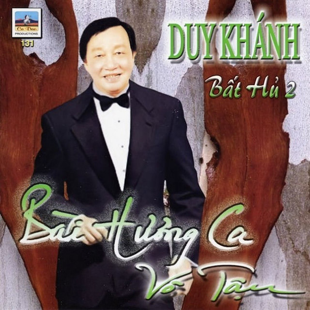 Ca Dao CD131 - Duy Khánh - Bất Hủ 2 - Bài Hương Ca Vô Tận