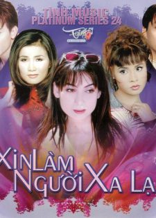 Tình Music Platinium Series 024 – Various Artists – Xin Làm Người Xa Lạ