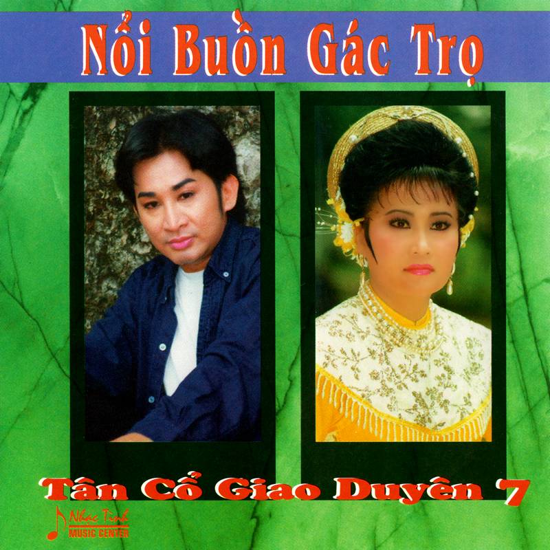 Nhạc Tình CD - Various Artists - Tân Cổ Giao Duyên 7 - Nỗi Buồn Gác Trọ