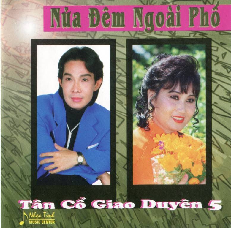 Nhạc Tình CD - Various Artists - Tân Cổ Giao Duyên 5 - Nửa Đêm Ngoài Phố