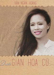 Bến Thành AV – Văn Ngân Hoàng – Dưới Giàn Hoa Cũ (2016)