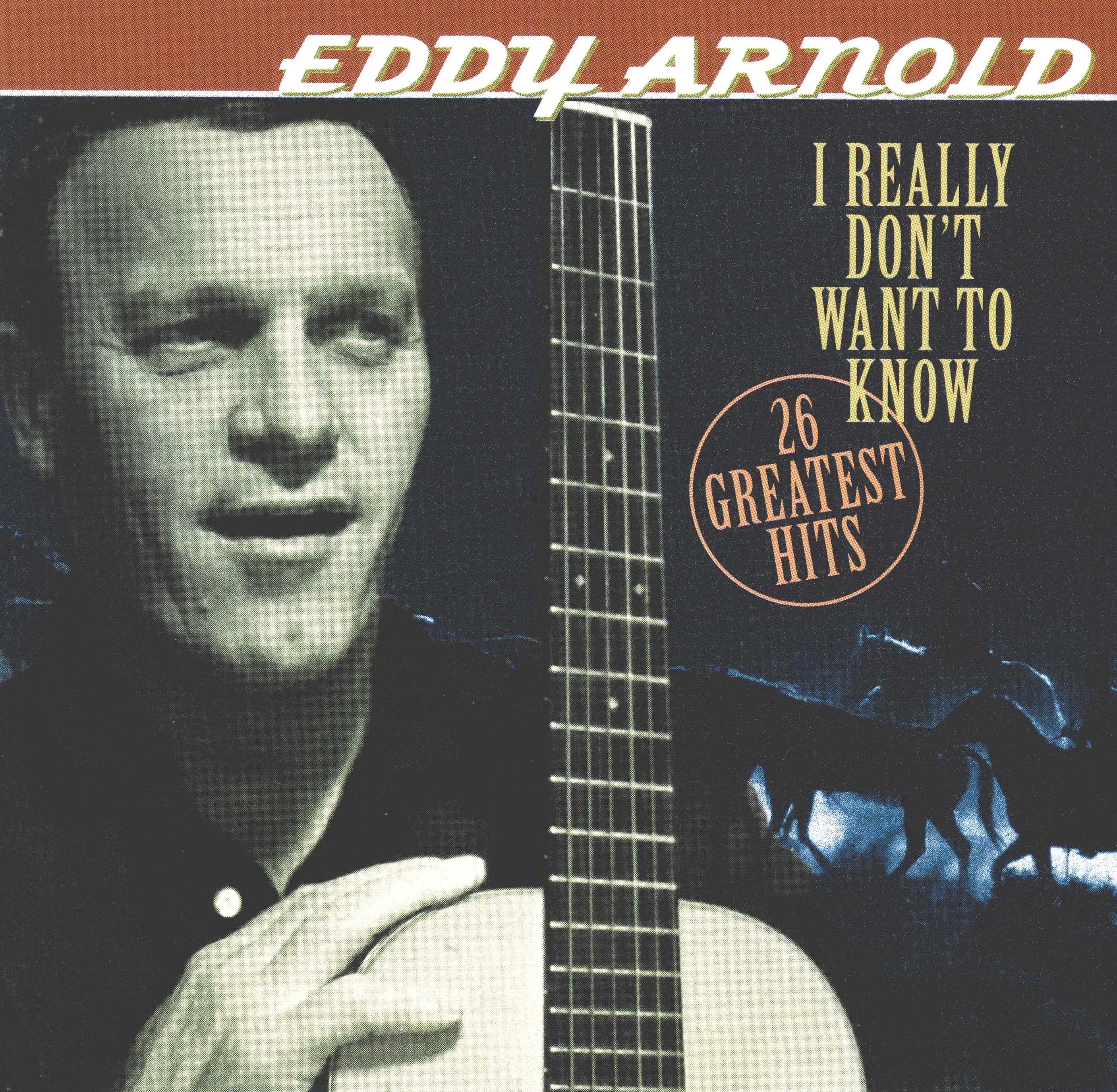 Eddy Arnold - I Really Don't Want To Know - 26 Greatest Hits