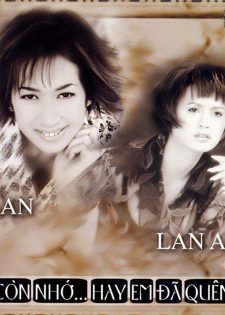 Ý lan Productions : Ý Lan & Lan Anh – Em Còn Nhớ Hay Em Đã Quên [NRG]