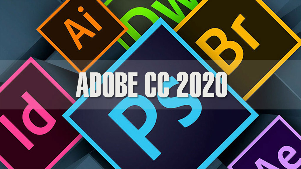 Tải về Adobe CC 2020 dành cho Windows và Mac OS đã kích hoạt sẵn