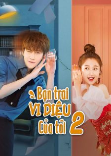 Bạn Trai Vi Diệu Của Tôi: Phần 2