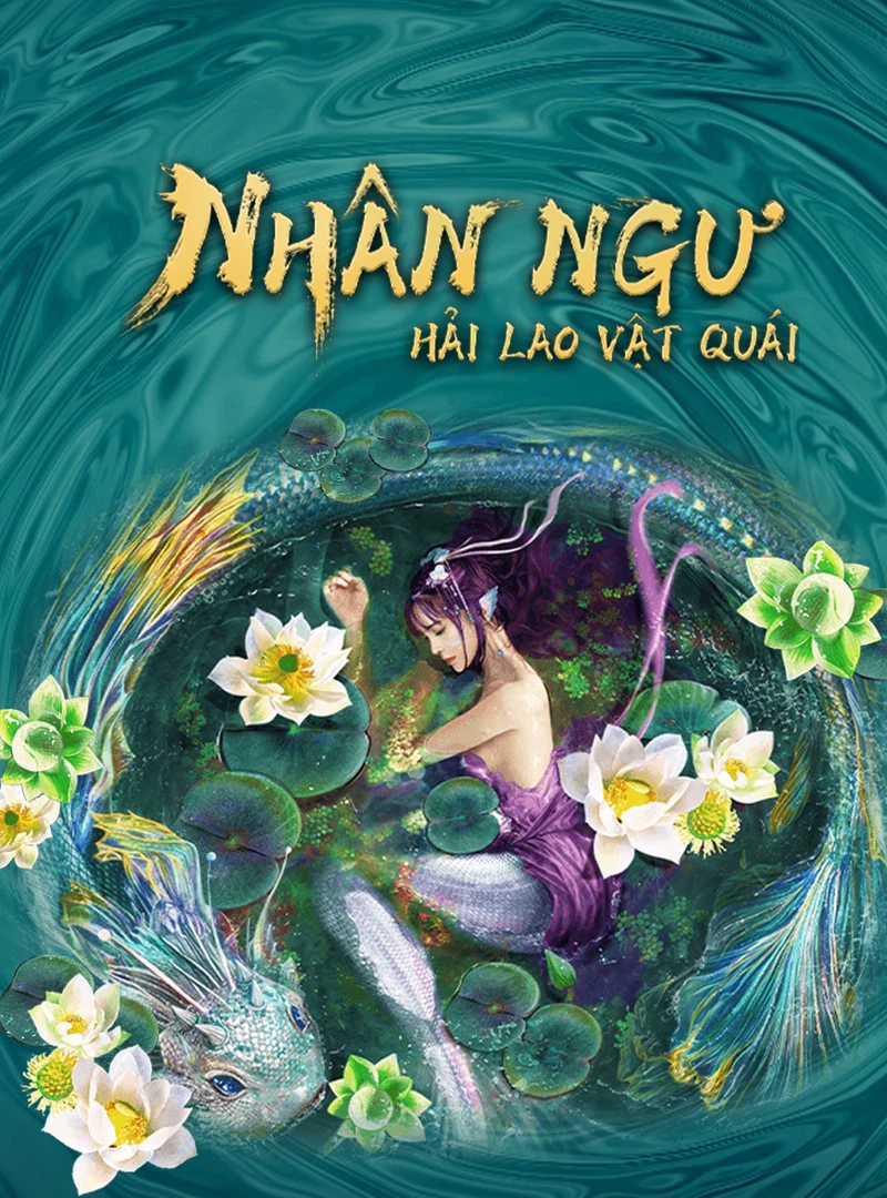 Nhân Ngư: Hải Lao Vật Quái