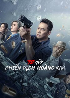 72 Giờ: Chiến Dịch Hoàng Kim